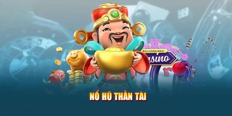 Cách tăng cơ hội chiến thắng trong Nổ Hũ Thần Tài
